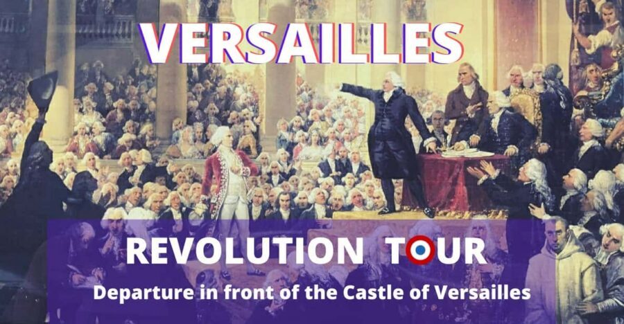 Versailles Revolution Tour - 1789 - Timing and starting point: use the “easy to find” advantage